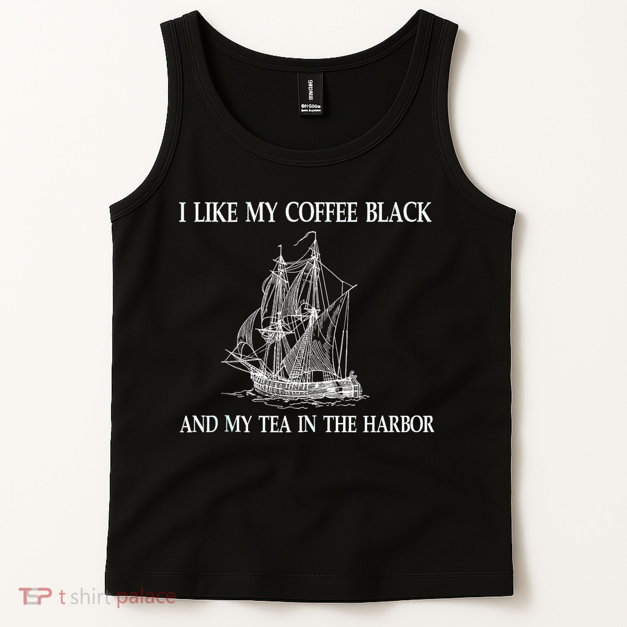 I Like My Coffee Black And Tea In The Harbor Tank Top