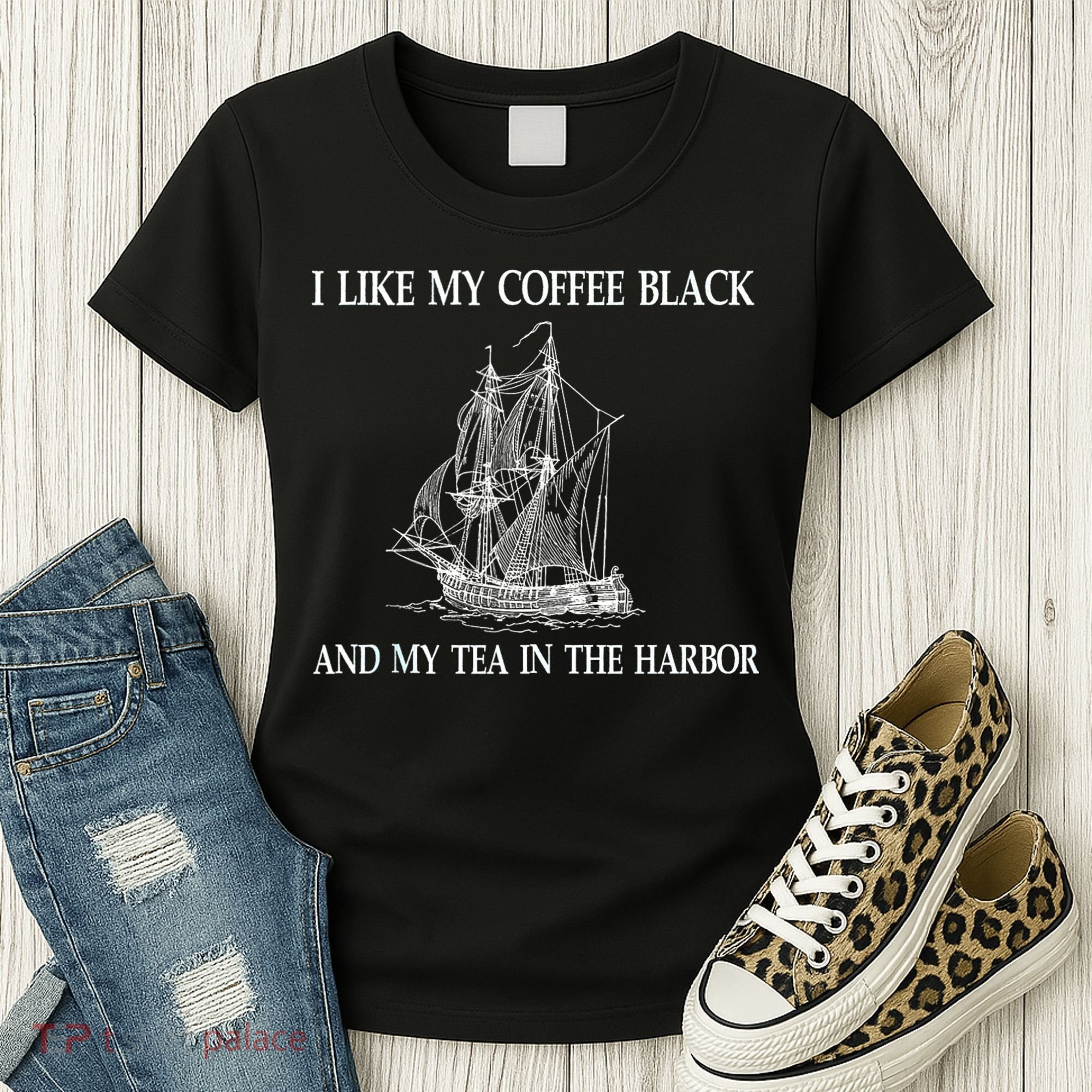 I Like My Coffee Black And Tea In The Harbor Women's T-Shirt