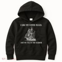 I Like My Coffee Black And Tea In The Harbor Kids Hoodie thumb 0