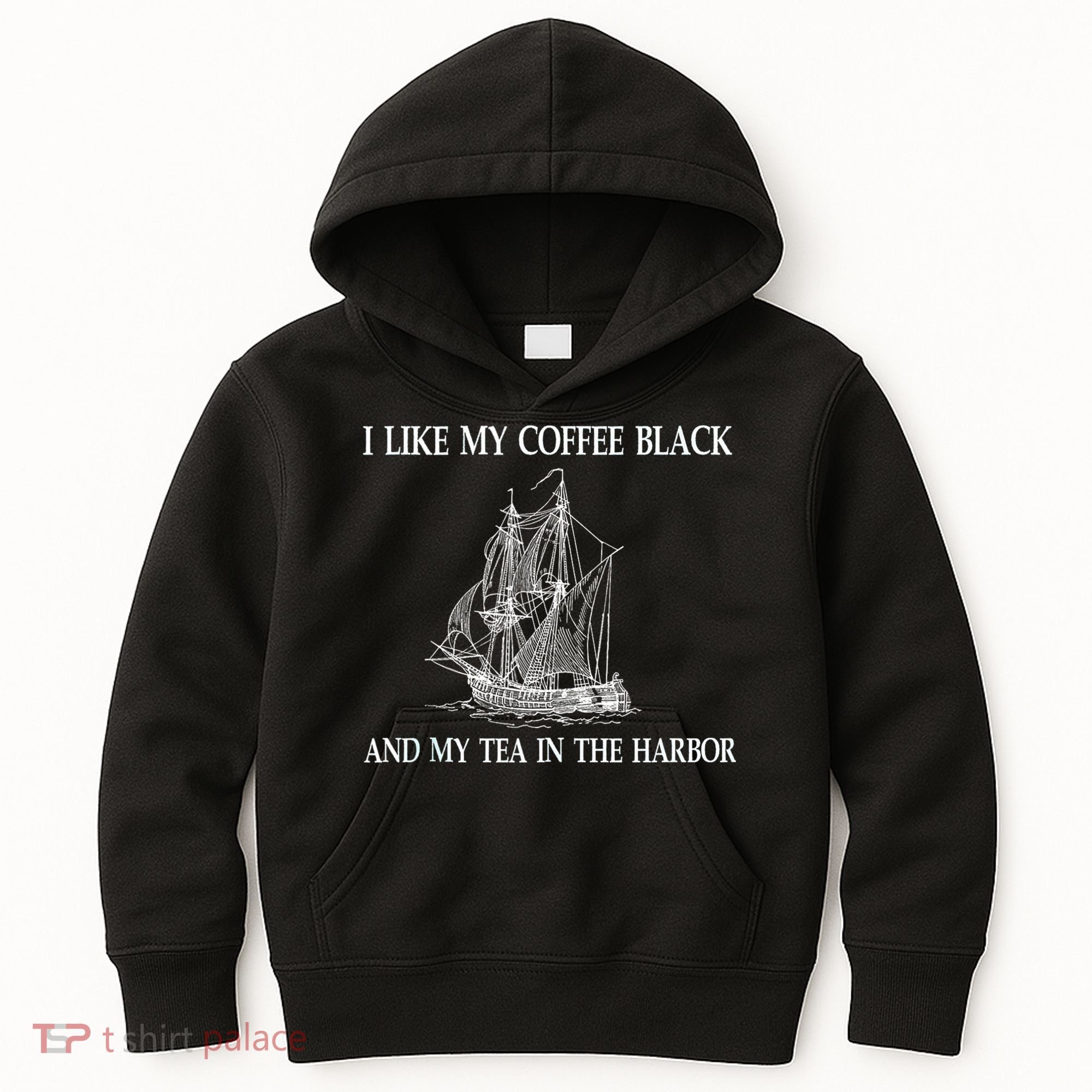 I Like My Coffee Black And Tea In The Harbor Kids Hoodie