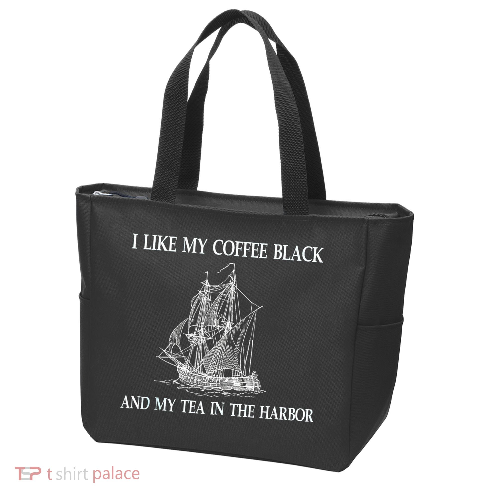 I Like My Coffee Black And Tea In The Harbor Tote Bag