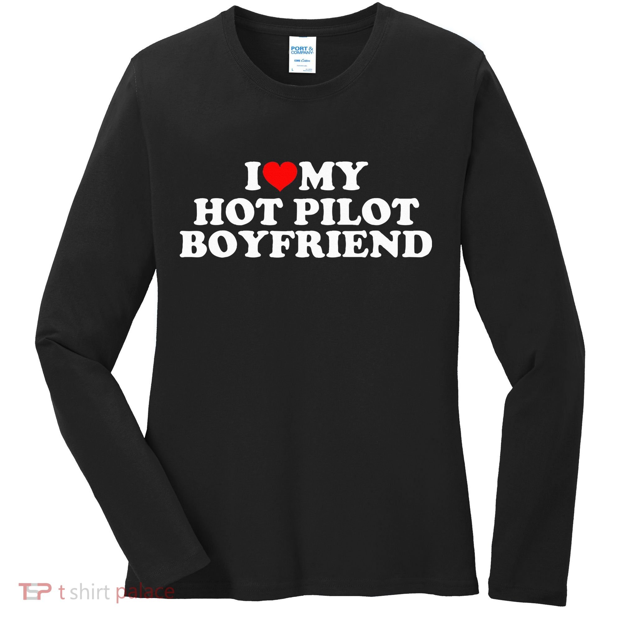 I Love My Hot Pilot Boyfriend Women's Long Sleeve Shirt