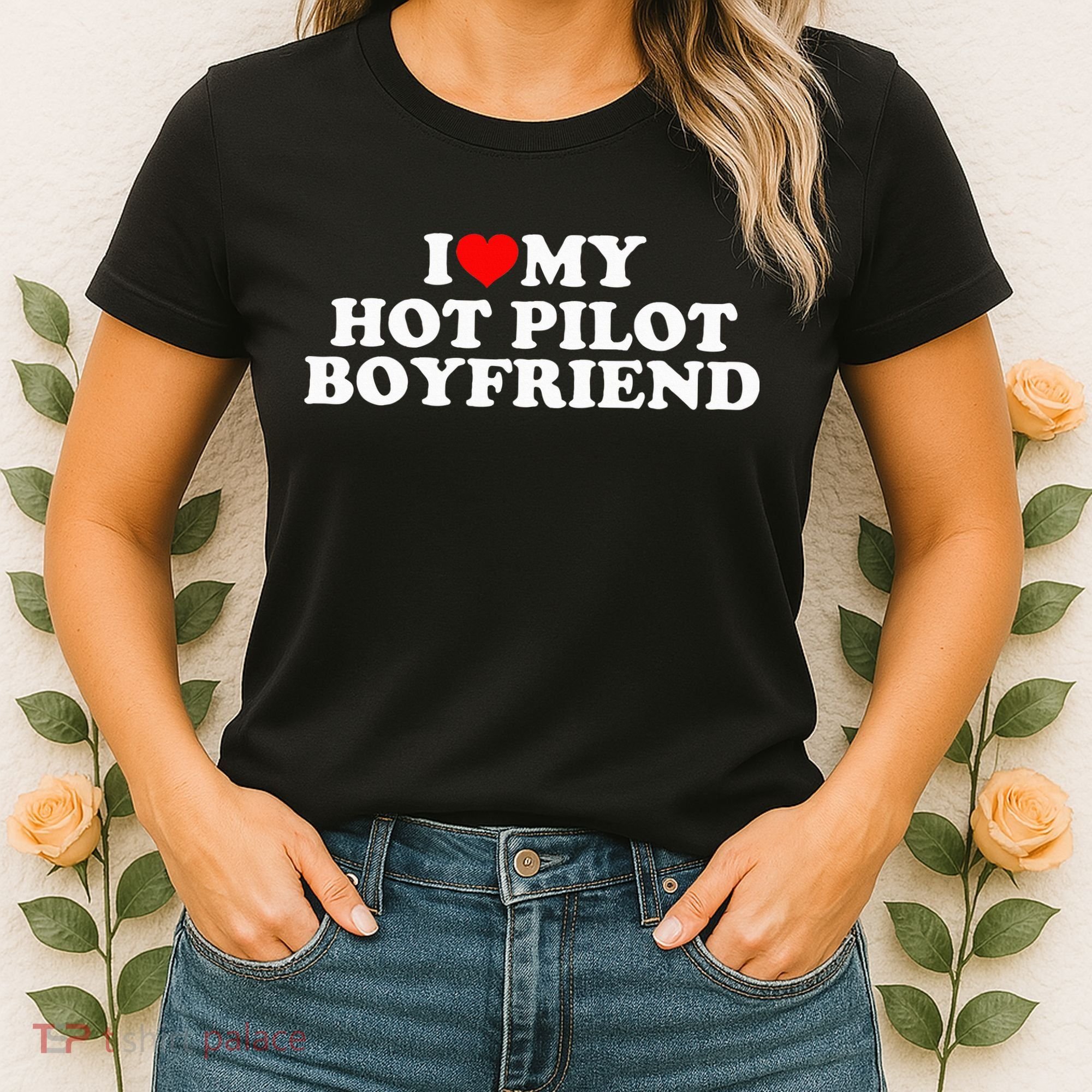 I Love My Hot Pilot Boyfriend Women's T-Shirt