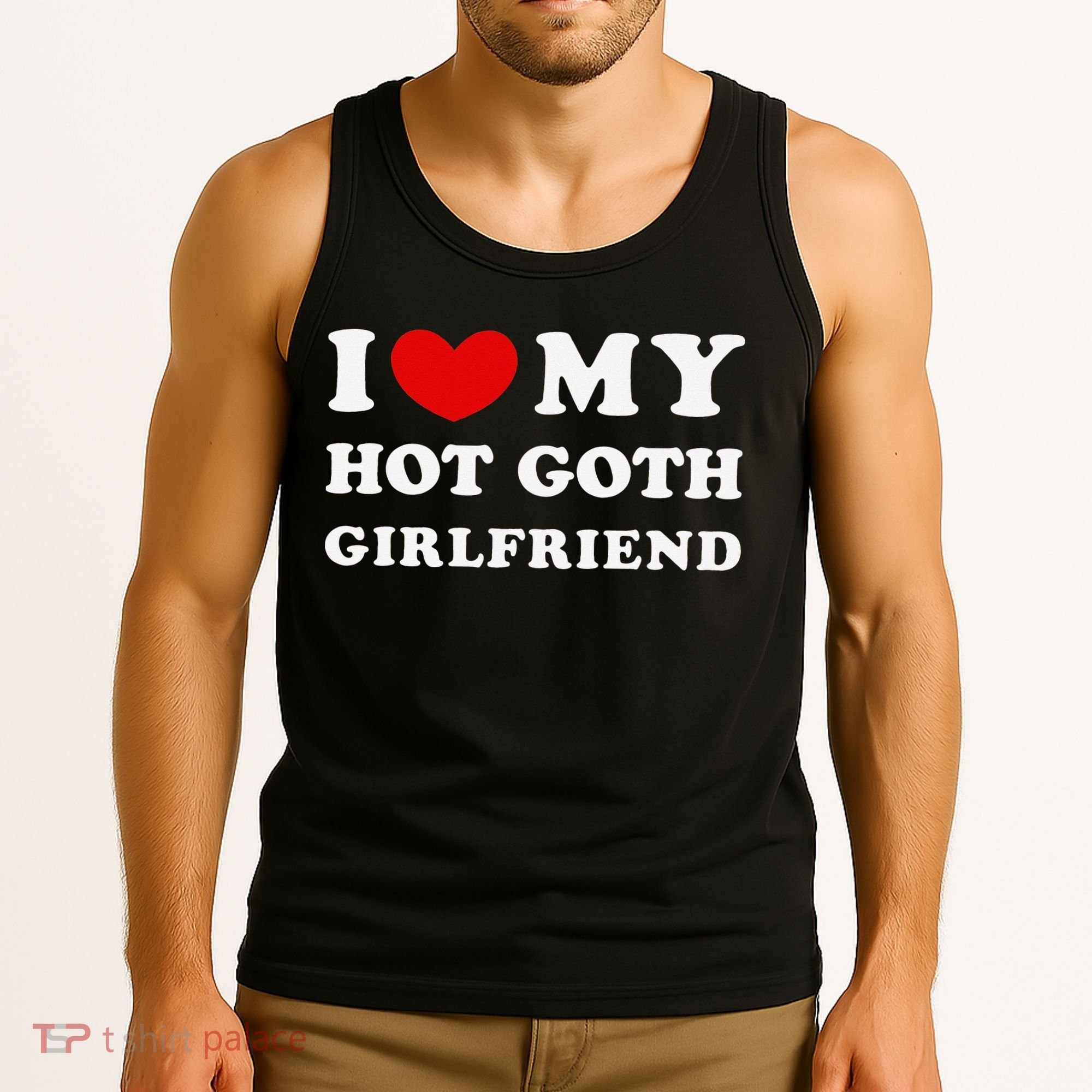 I Love My Hot Goth Girlfriend I Heart My Goth Girlfriend Tank Top