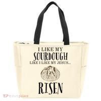 I Like My Sourdough Like I Like My Jesus Risen Bread Baker Tote Bag thumb 0