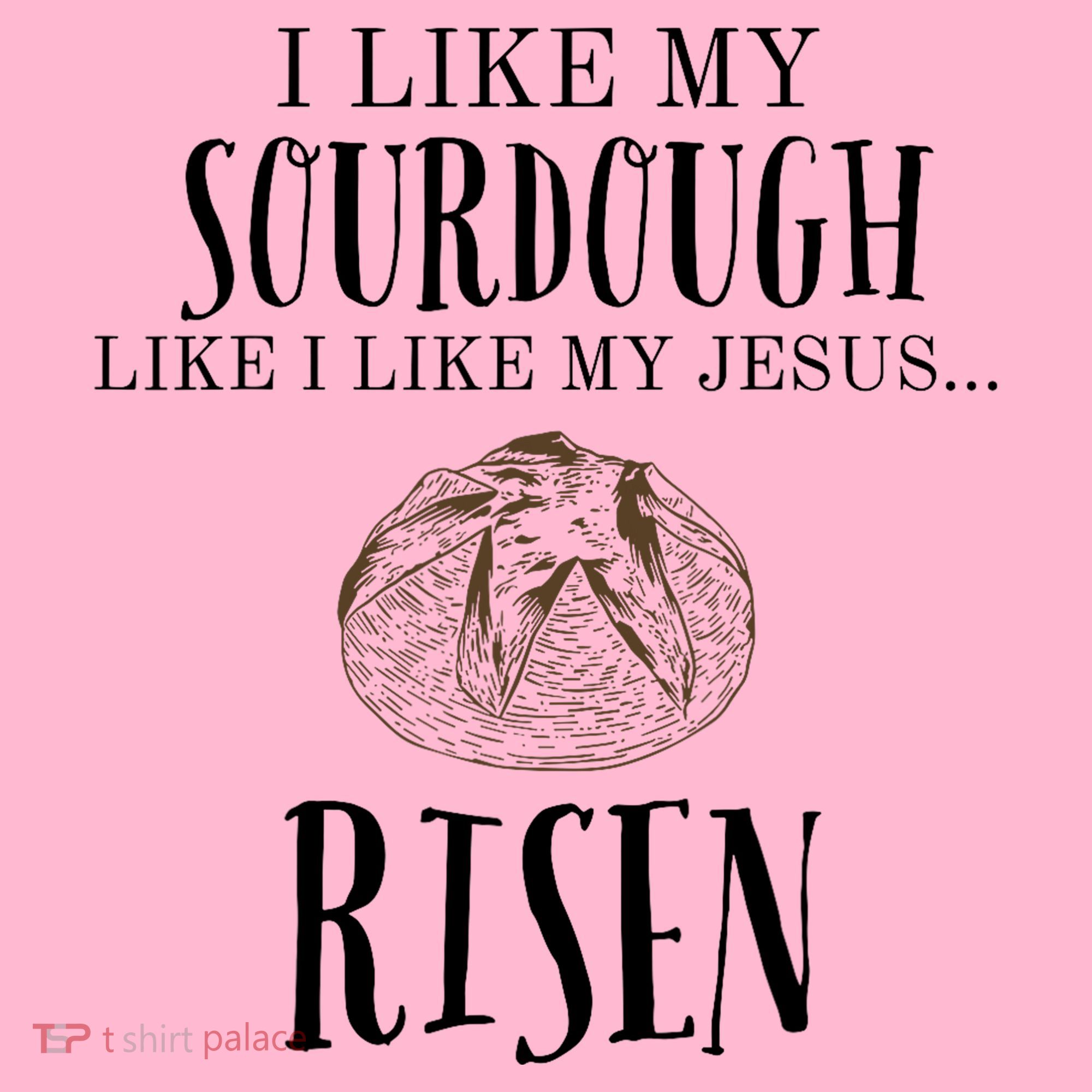 I Like My Sourdough Like I Like My Jesus Risen Bread Baker Coaster