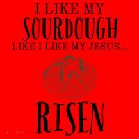 I Like My Sourdough Like I Like My Jesus Risen Bread Baker Santa Hat thumb 1