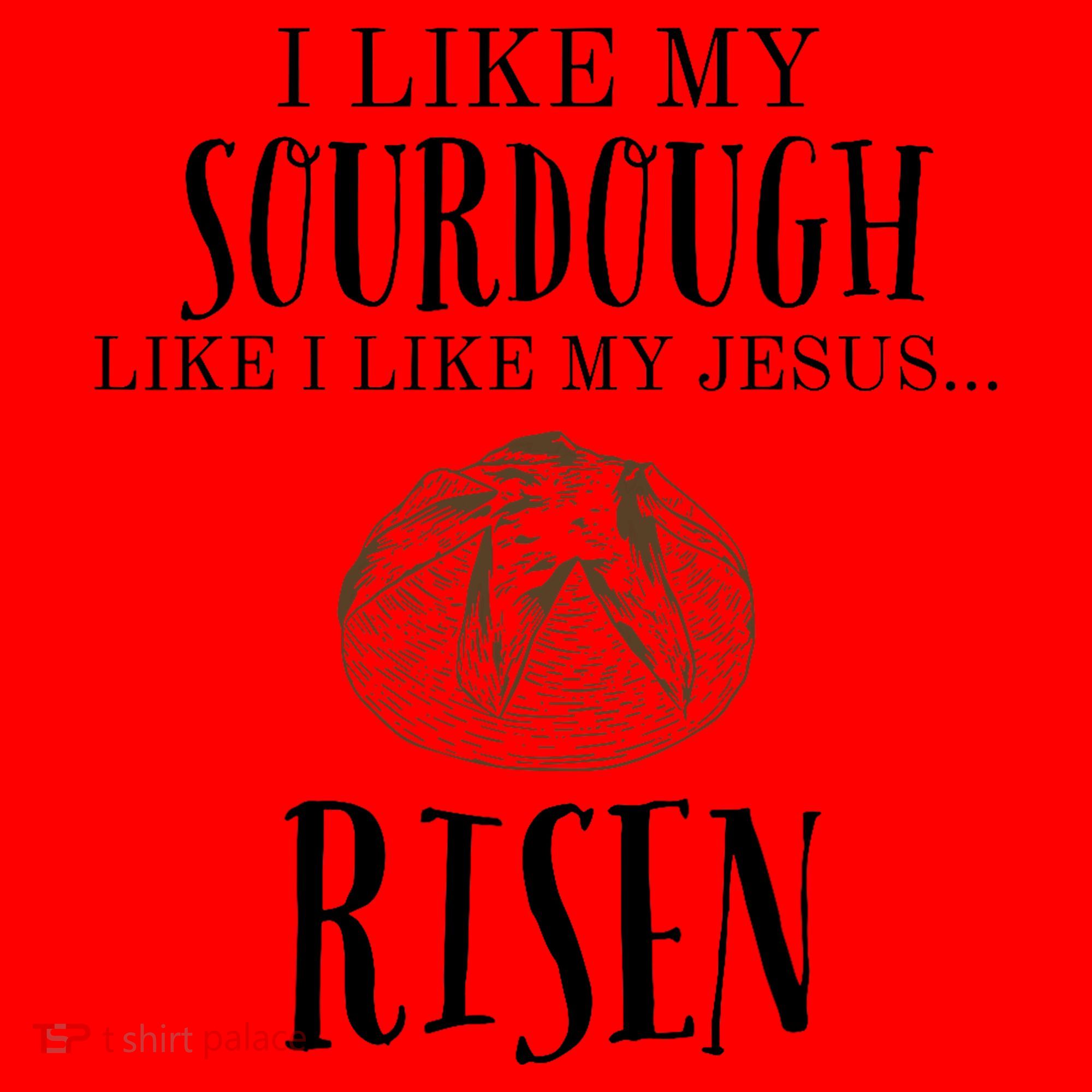 I Like My Sourdough Like I Like My Jesus Risen Bread Baker Santa Hat