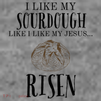 I Like My Sourdough Like I Like My Jesus Risen Bread Baker Toddler Hoodie thumb 2