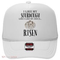 I Like My Sourdough Like I Like My Jesus Risen Bread Baker Hat thumb 0