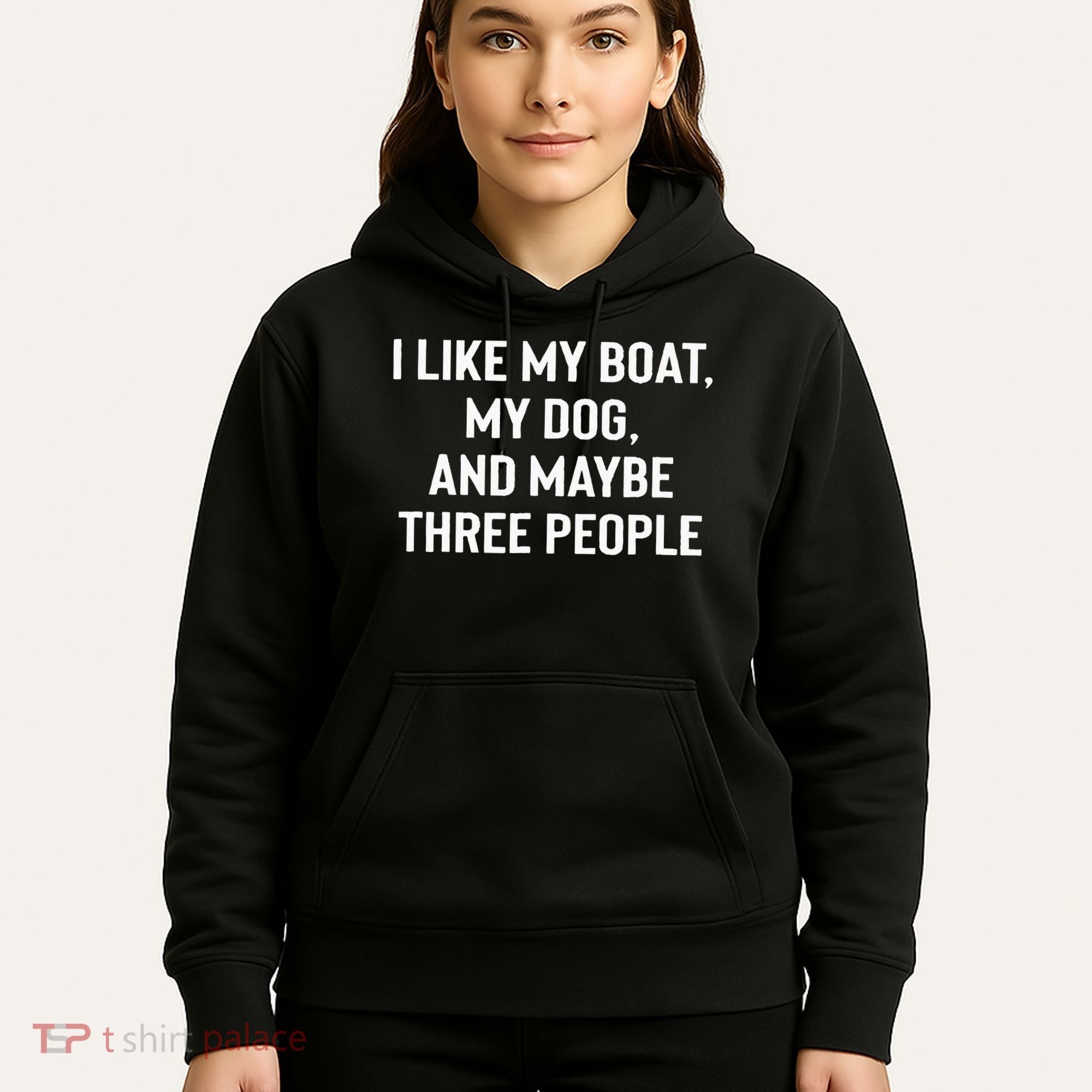 I Like My Boat My Dog And Maybe Three People Hoodie