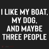 I Like My Boat My Dog And Maybe Three People Tumbler thumb 3