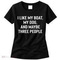 I Like My Boat My Dog And Maybe Three People Women's T-Shirt thumb 0