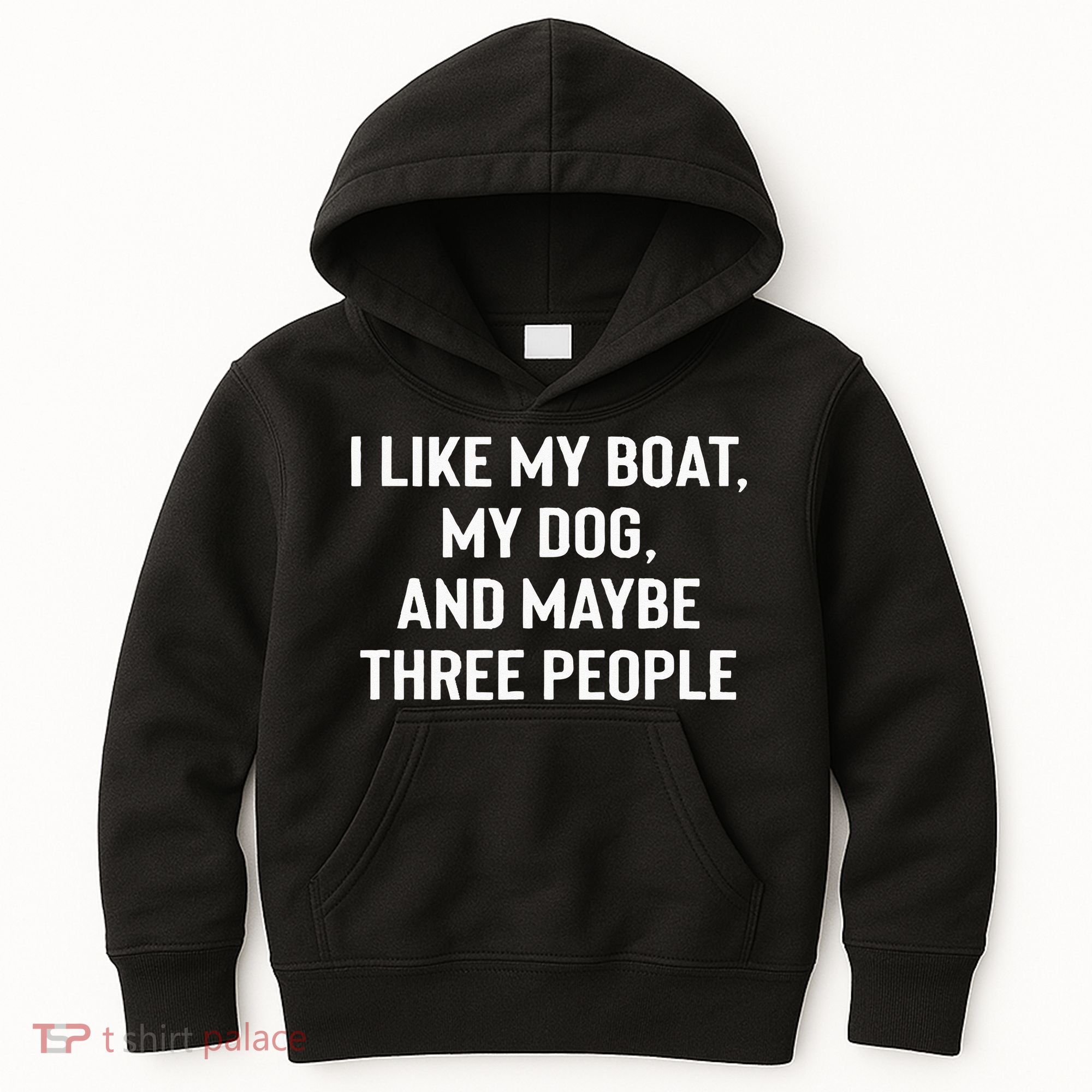 I Like My Boat My Dog And Maybe Three People Kids Hoodie