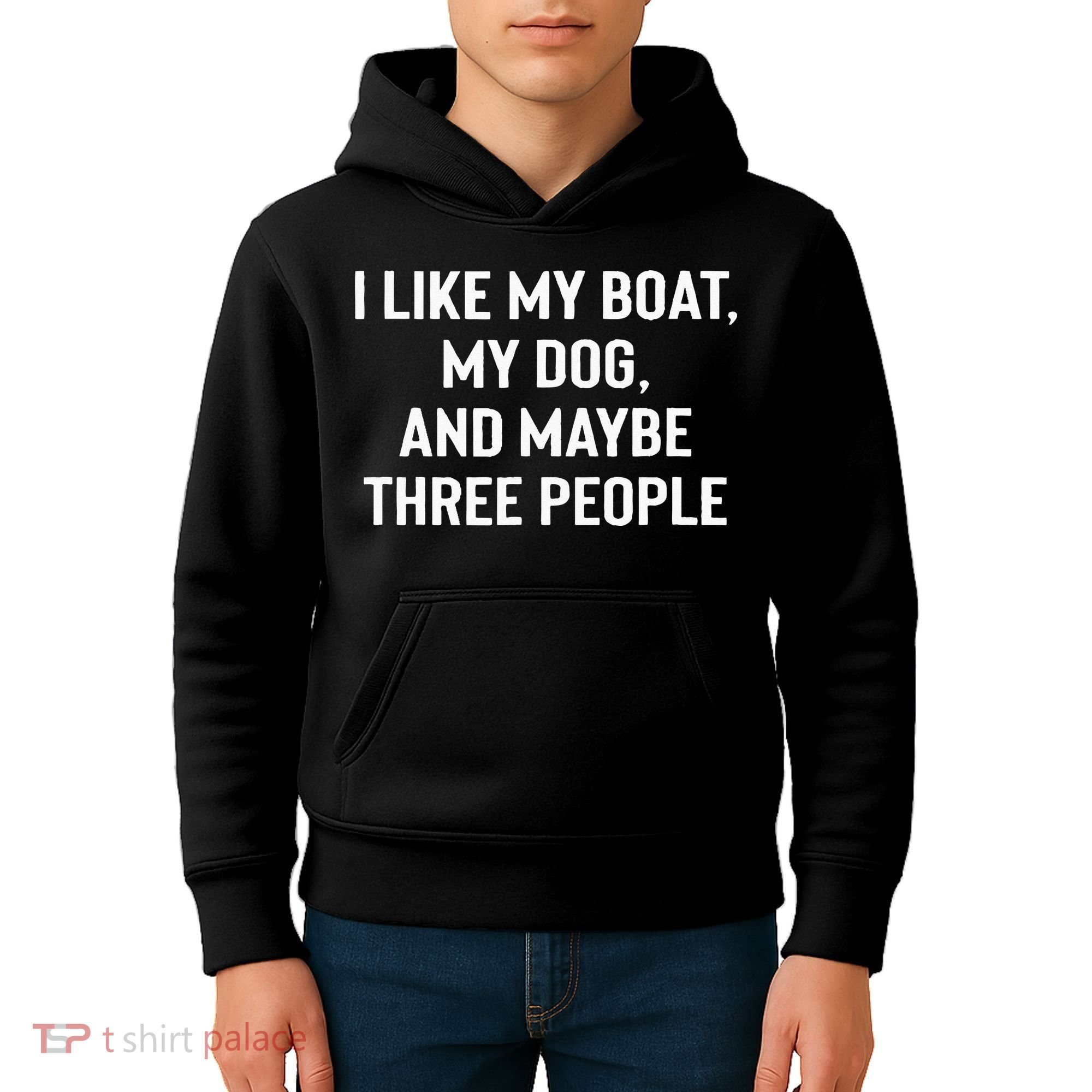 I Like My Boat My Dog And Maybe Three People Kids Hoodie