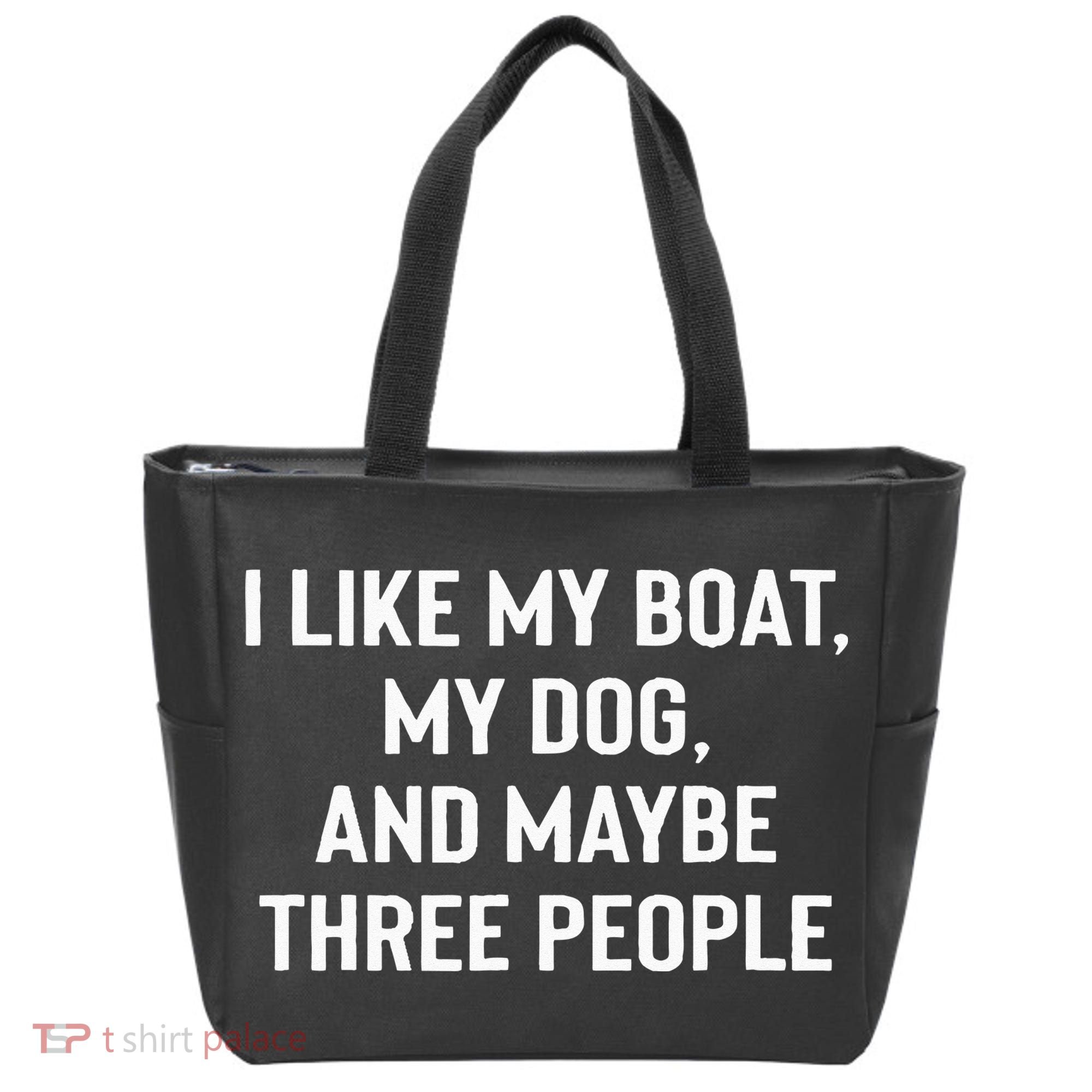 I Like My Boat My Dog And Maybe Three People Tote Bag