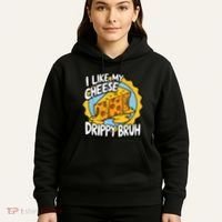 I Like My Cheese Drippy Bruh Funny Meme Pop Culture Hoodie thumb 5