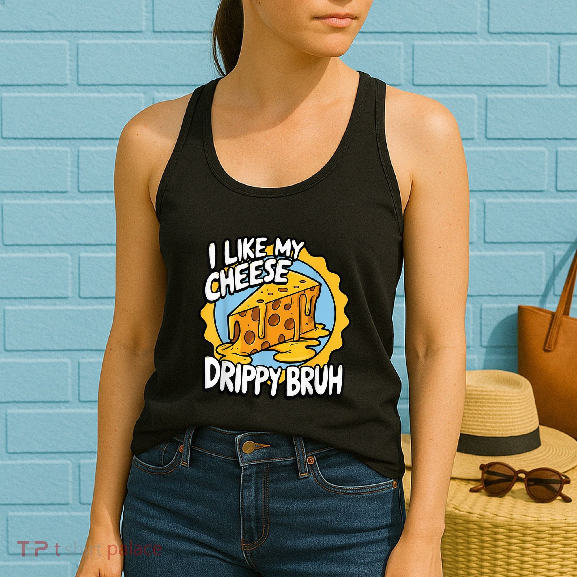 I Like My Cheese Drippy Bruh Funny Meme Pop Culture Women's Tank Top