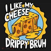 I Like My Cheese Drippy Bruh Funny Meme Pop Culture Women's Tank Top thumb 5