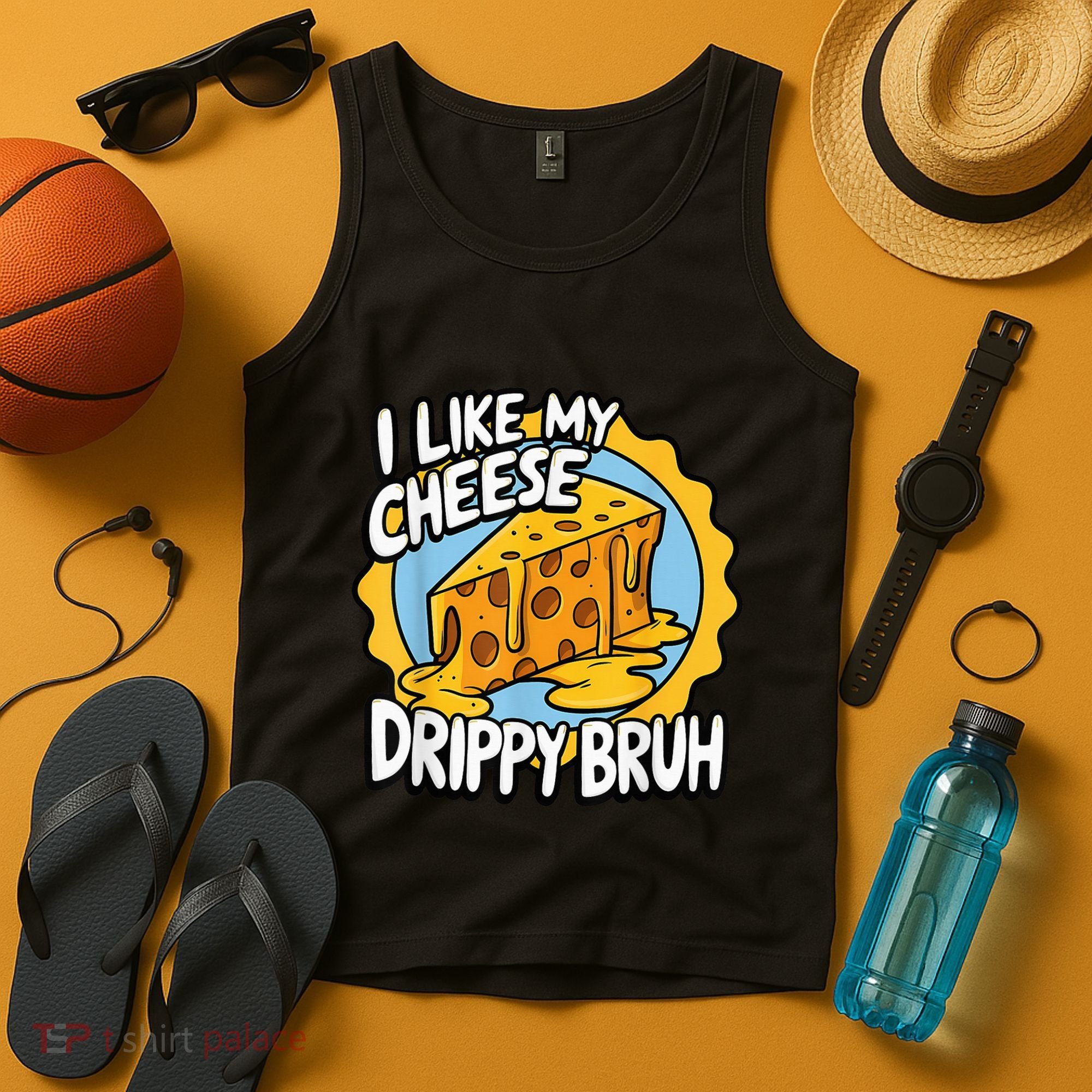 I Like My Cheese Drippy Bruh Funny Meme Pop Culture Tank Top