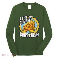 I Like My Cheese Drippy Bruh Funny Meme Pop Culture Long Sleeve Shirt thumb 0
