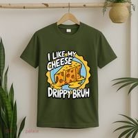 I Like My Cheese Drippy Bruh Funny Meme Pop Culture T-Shirt thumb 2