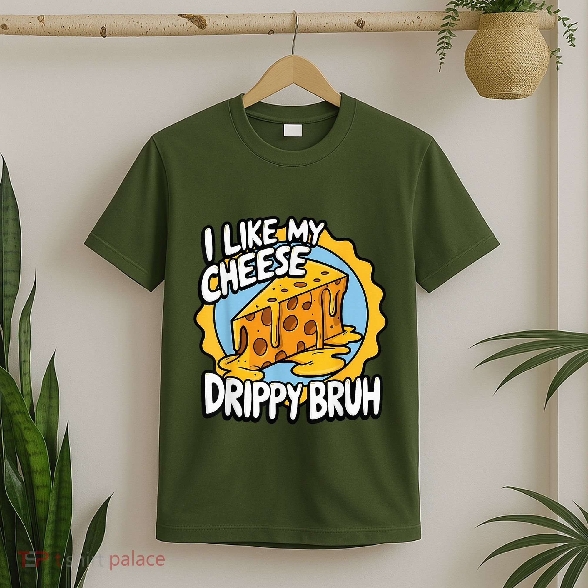 I Like My Cheese Drippy Bruh Funny Meme Pop Culture T-Shirt