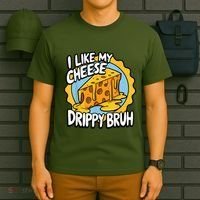 I Like My Cheese Drippy Bruh Funny Meme Pop Culture T-Shirt thumb 6
