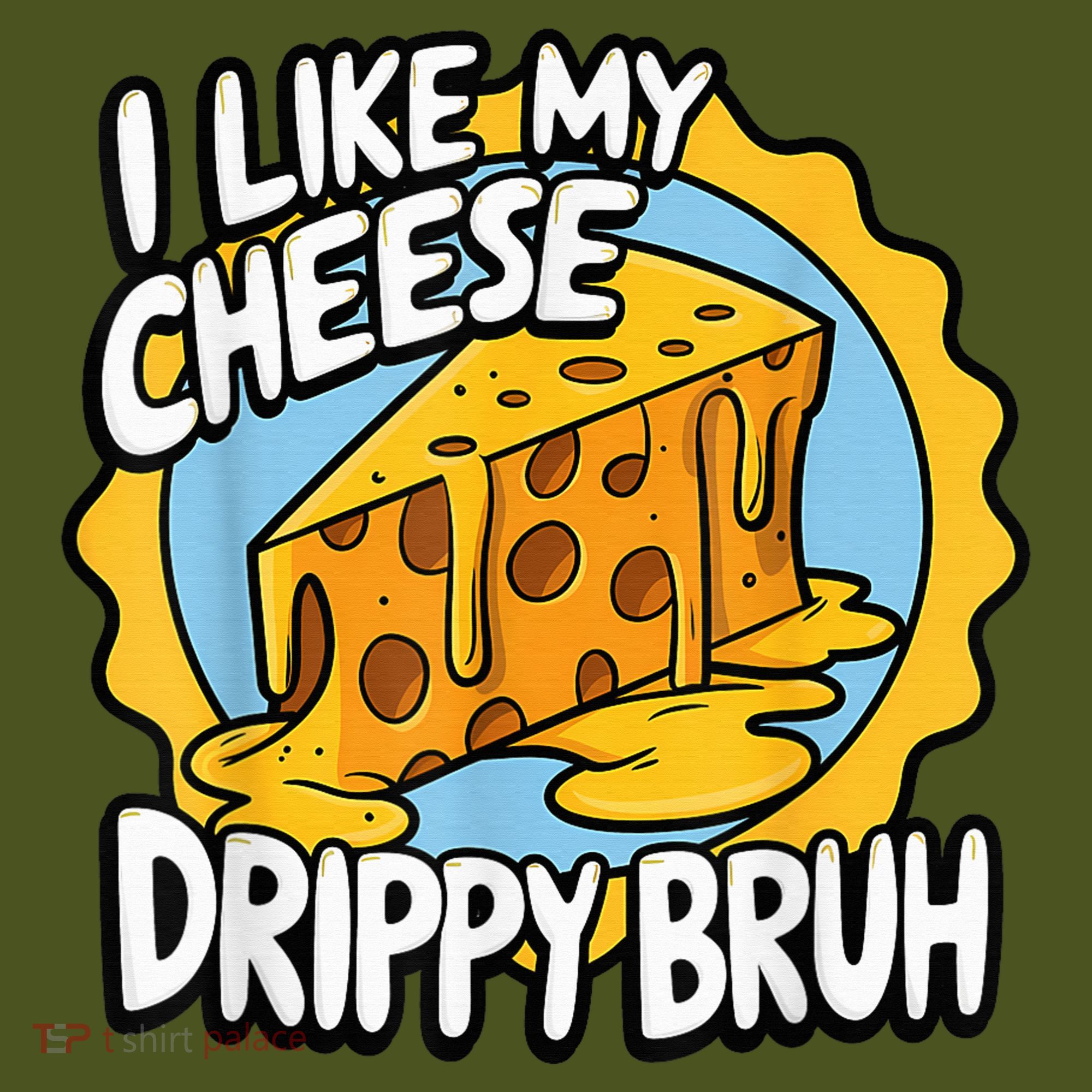 I Like My Cheese Drippy Bruh Funny Meme Pop Culture Kids Hoodie