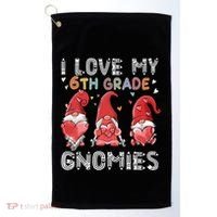 I Love My 6Th Grade Gnomies Funny Valentine Heart Teacher Gift Golf Towel thumb 0