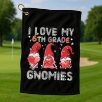 I Love My 6Th Grade Gnomies Funny Valentine Heart Teacher Gift Golf Towel thumb 1