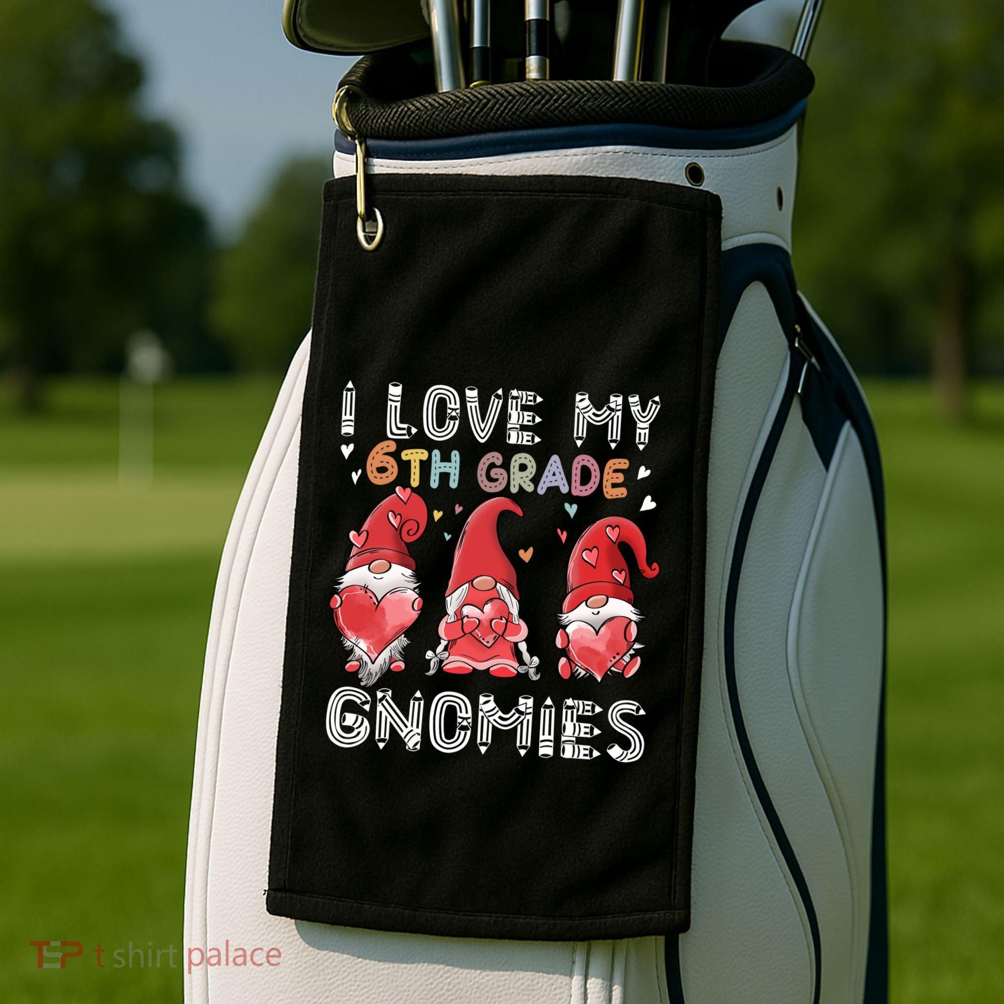 I Love My 6Th Grade Gnomies Funny Valentine Heart Teacher Gift Golf Towel