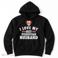 I Love My Hot Peruvian Husband Anniversary Birthday Hoodie thumb 0