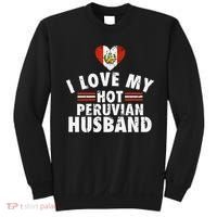 I Love My Hot Peruvian Husband Anniversary Birthday Sweatshirt thumb 0