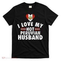 I Love My Hot Peruvian Husband Anniversary Birthday T-Shirt thumb 0