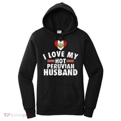 I Love My Hot Peruvian Husband Anniversary Birthday Women's Hoodie