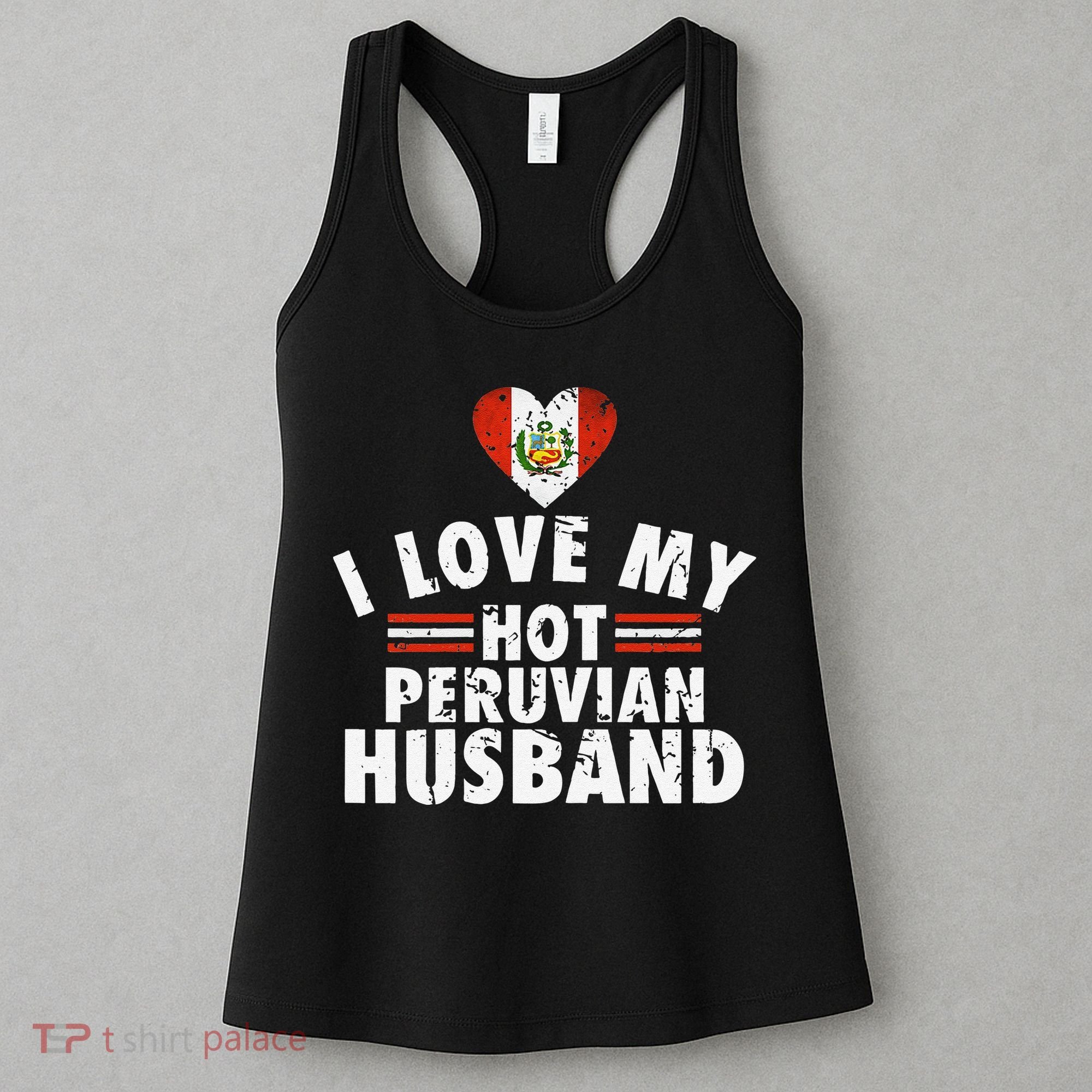 I Love My Hot Peruvian Husband Anniversary Birthday Women's Tank Top