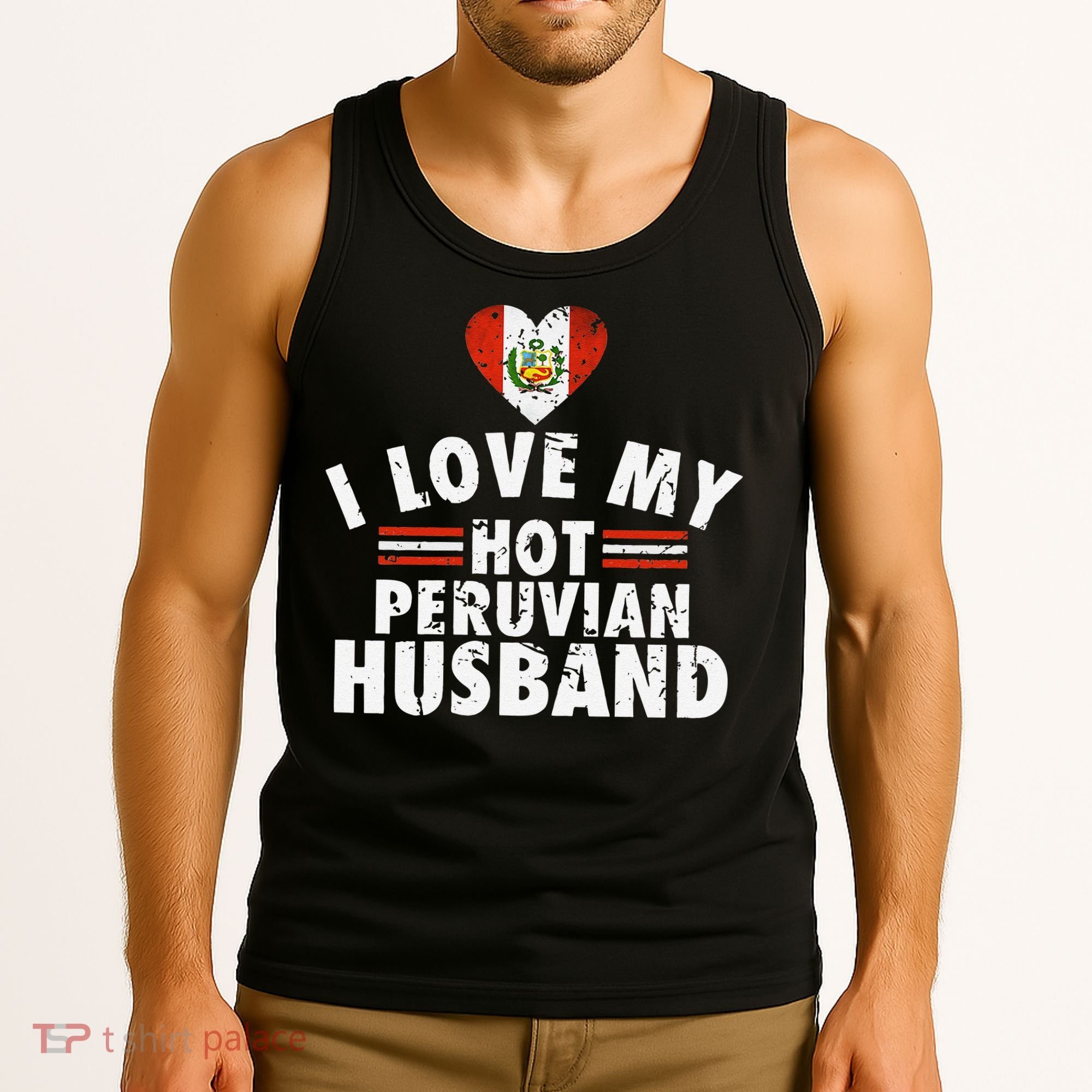 I Love My Hot Peruvian Husband Anniversary Birthday Tank Top