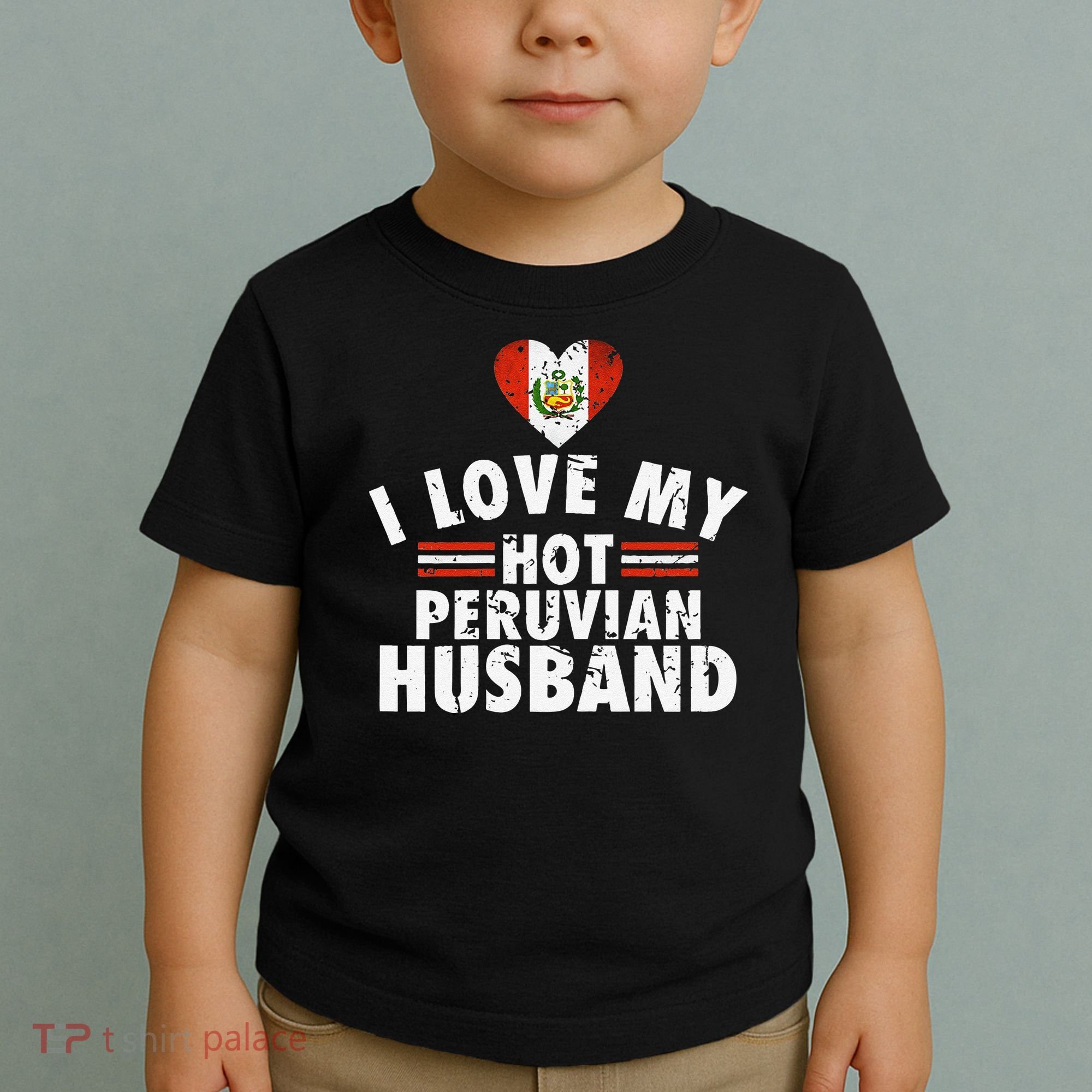 I Love My Hot Peruvian Husband Anniversary Birthday Toddler T-Shirt