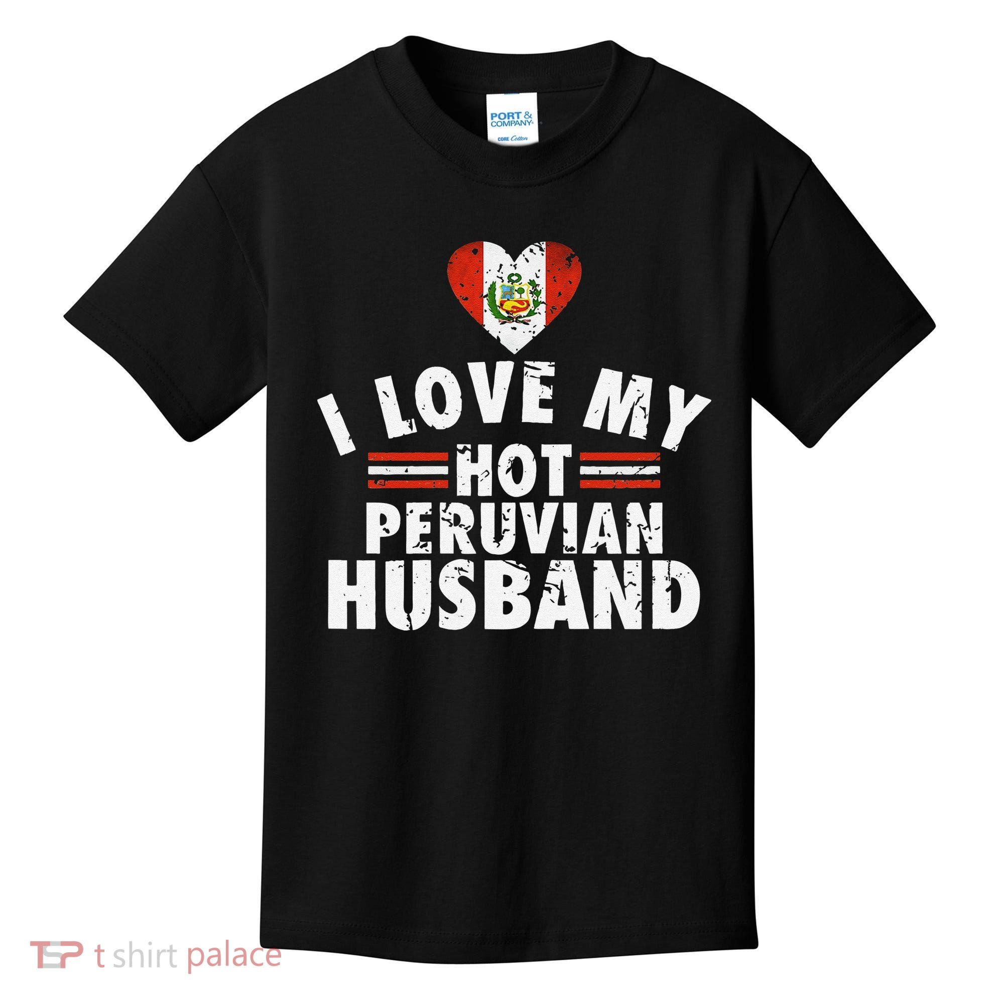 I Love My Hot Peruvian Husband Anniversary Birthday Kids T-Shirt