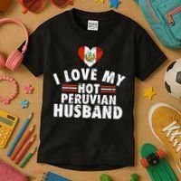 I Love My Hot Peruvian Husband Anniversary Birthday Kids T-Shirt thumb 3