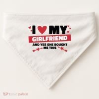 I Love My Girlfriend And Yes She Bought Me This USA-Made Doggie Bandana thumb 0
