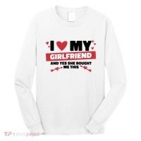 I Love My Girlfriend And Yes She Bought Me This Long Sleeve Shirt thumb 0