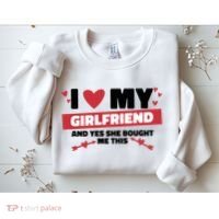 I Love My Girlfriend And Yes She Bought Me This Sweatshirt thumb 2