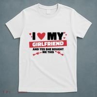 I Love My Girlfriend And Yes She Bought Me This T-Shirt thumb 5
