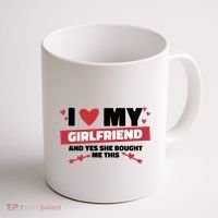I Love My Girlfriend And Yes She Bought Me This Coffee Mug thumb 1