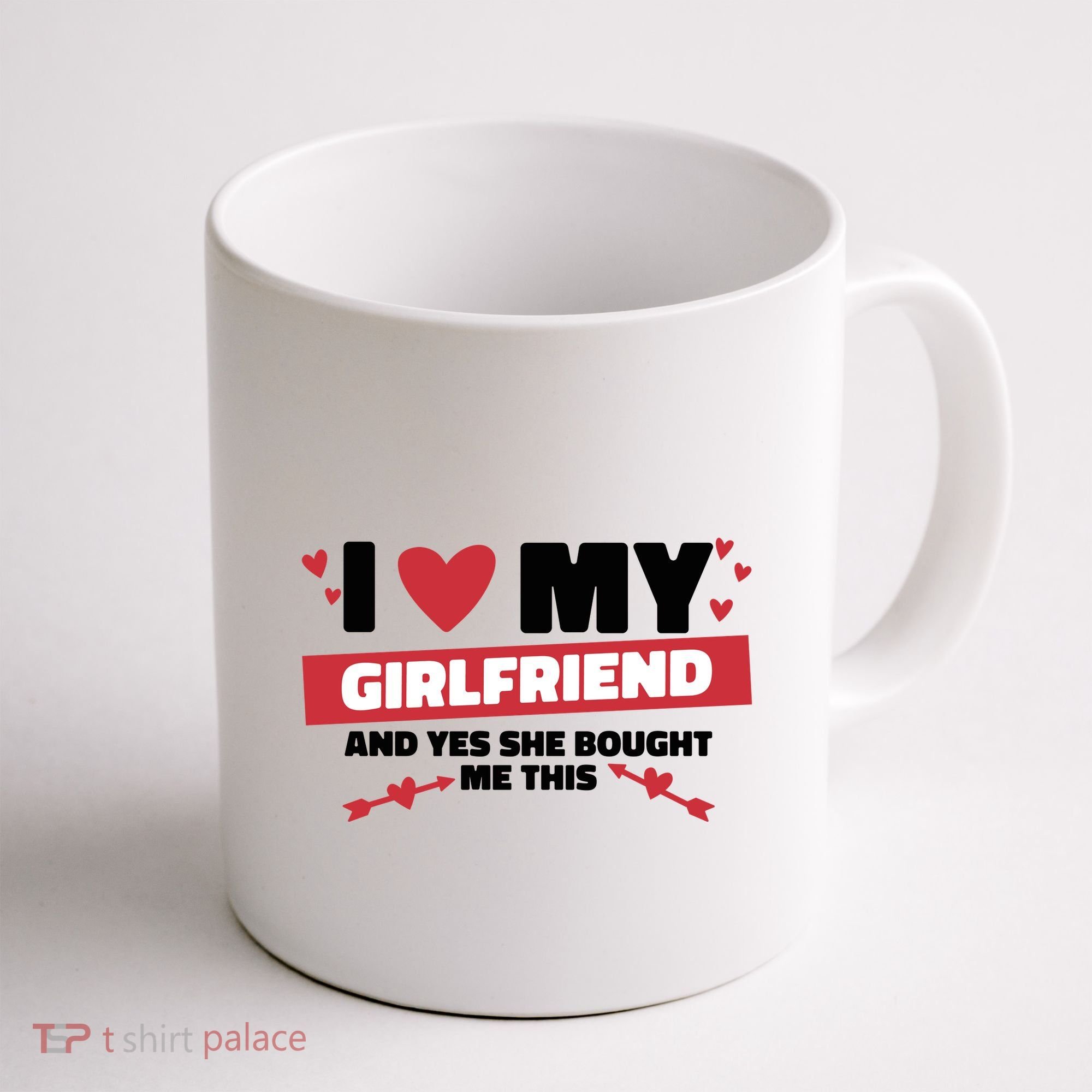 I Love My Girlfriend And Yes She Bought Me This Coffee Mug