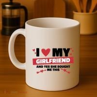 I Love My Girlfriend And Yes She Bought Me This Coffee Mug thumb 4