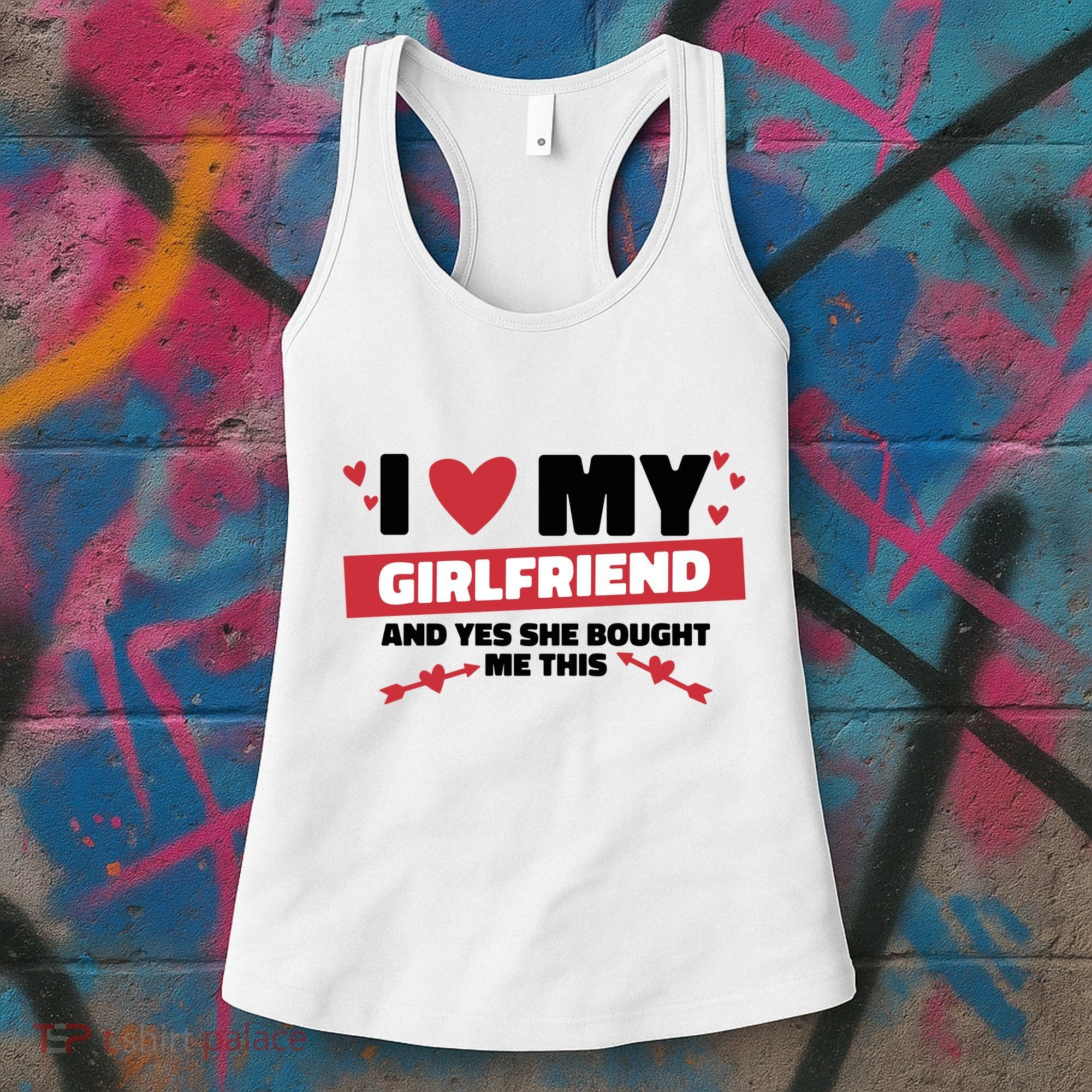 I Love My Girlfriend And Yes She Bought Me This Women's Tank Top