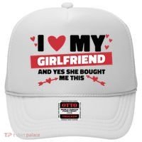 I Love My Girlfriend And Yes She Bought Me This Hat thumb 0